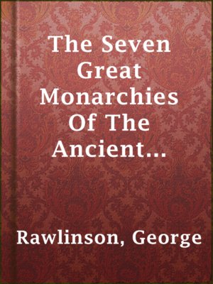 The Seven Great Monarchies Of The Ancient Eastern World, Vol 3. (of 7): Media - ebook